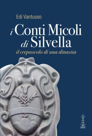 I Conti Micoli di Silvella - il crepuscolo di una dinastia